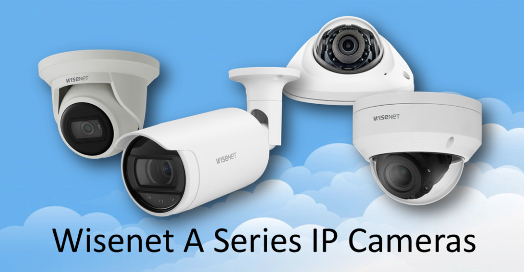 Hanwha A Series IP Cameras